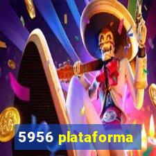 5956 plataforma